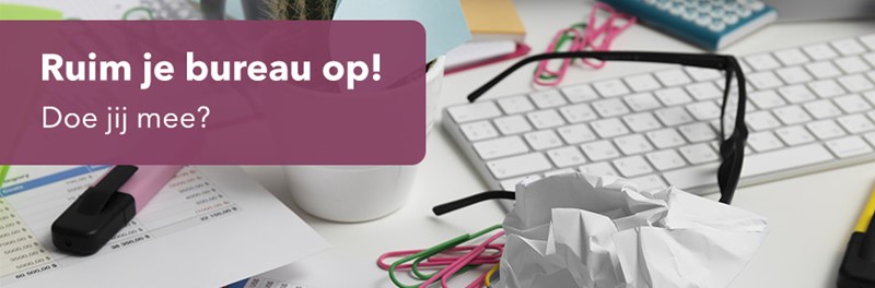 Hoe ruim jij je bureau op?